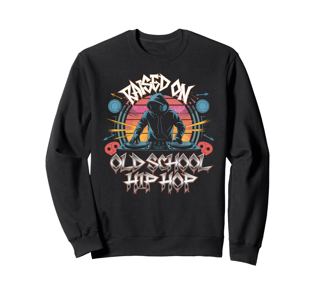 Raised Old School Graffiti Rap Hip Hop Sweatshirt - Trendy Graphic Unisex - T-Shirt, Sweatshirt, Hoodie