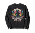 Raised Old School Graffiti Rap Hip Hop Sweatshirt - Trendy Graphic Unisex - T-Shirt, Sweatshirt, Hoodie