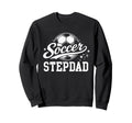 Soccer Stepdad Family Matching Sweatshirt - Fun Novelty Design Men Women - T-Shirt, Sweatshirt, Hoodie
