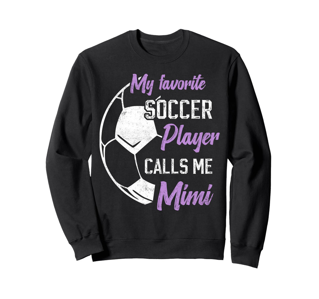 My Favorite Soccer Player Calls Sweatshirt - Casual Everyday Wear Unisex - T-Shirt, Sweatshirt, Hoodie