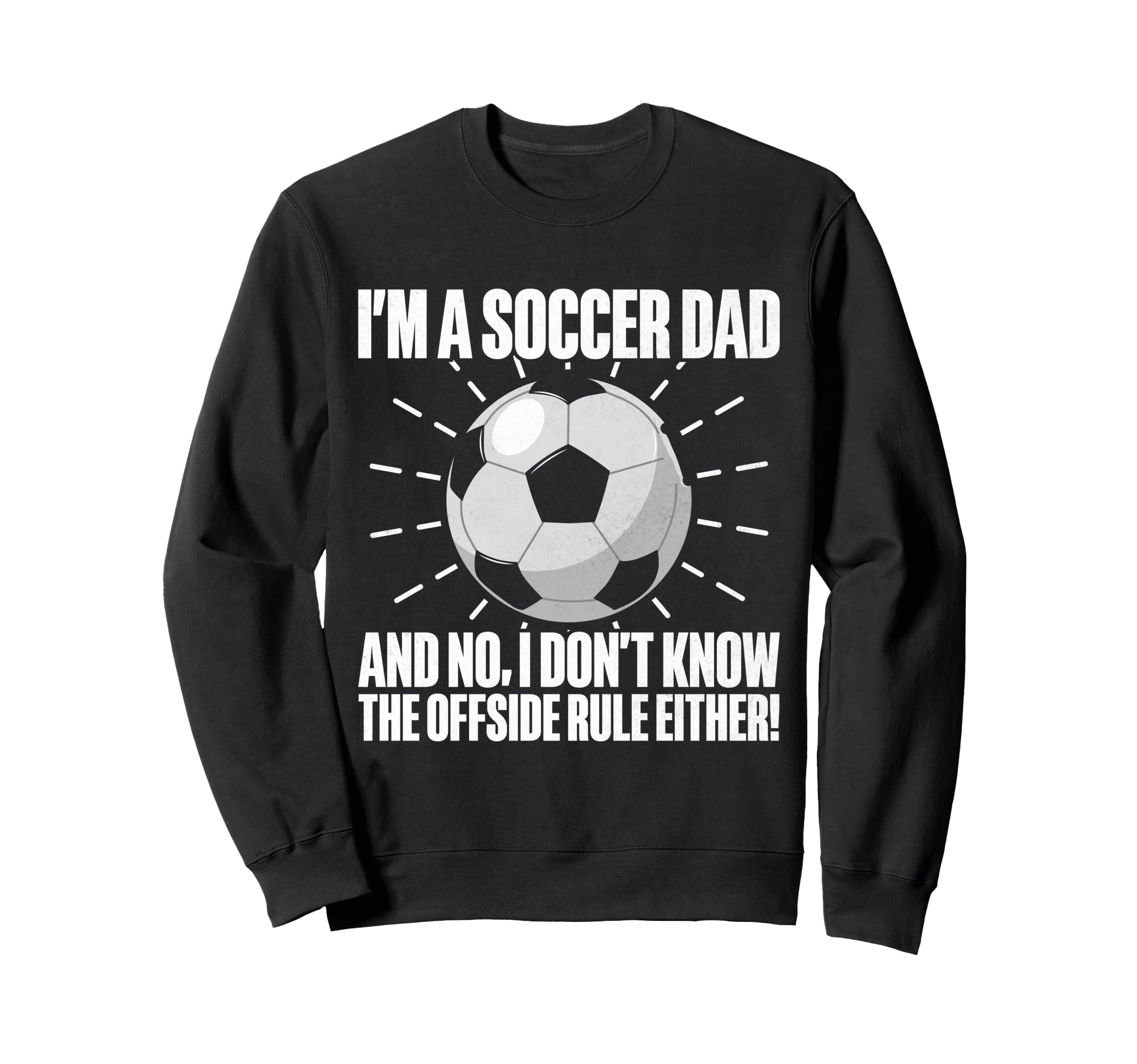 I Dont Know Offside Rule Sweatshirt - Casual Everyday Wear Men Women - T-Shirt, Sweatshirt, Hoodie