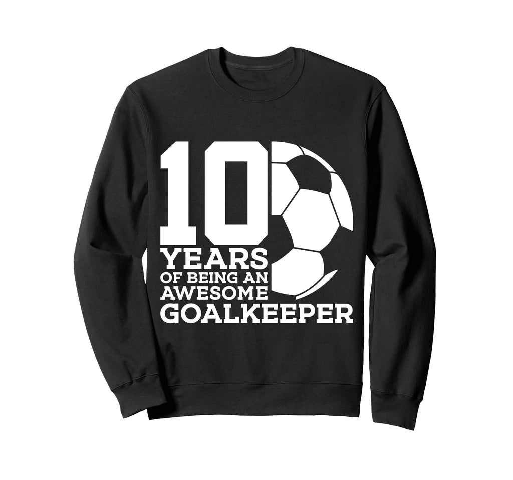 Soccer 10 Years Awesome Soccer Sweatshirt - Fun Novelty Design for Adults - T-Shirt, Sweatshirt, Hoodie