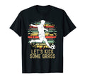 Lets Kick Some Grass Soccer T-Shirt - Casual Everyday Wear Men Women - T-Shirt, Sweatshirt, Hoodie