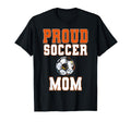 Proud Soccer Mom Game Day Sports T-Shirt - Casual Everyday Wear Unisex - T-Shirt, Sweatshirt, Hoodie