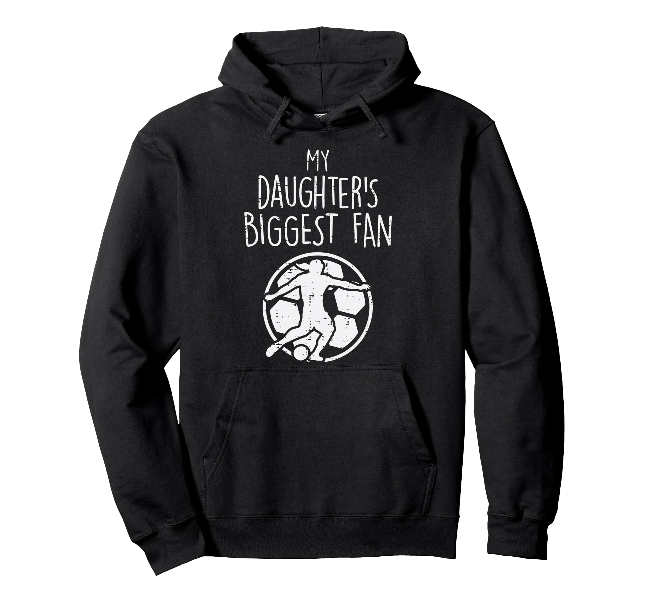 My Daughters Biggest Fan Soccer Hoodie - Fun Novelty Design for Adults - T-Shirt, Sweatshirt, Hoodie