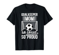 Soccer Goalkeeper Mom So Loud Mom T-Shirt - Unique Graphic for Adults - T-Shirt, Sweatshirt, Hoodie