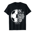 Christian Soccer Faith Verse Philippians T-Shirt - Graphic Print Men Women - T-Shirt, Sweatshirt, Hoodie
