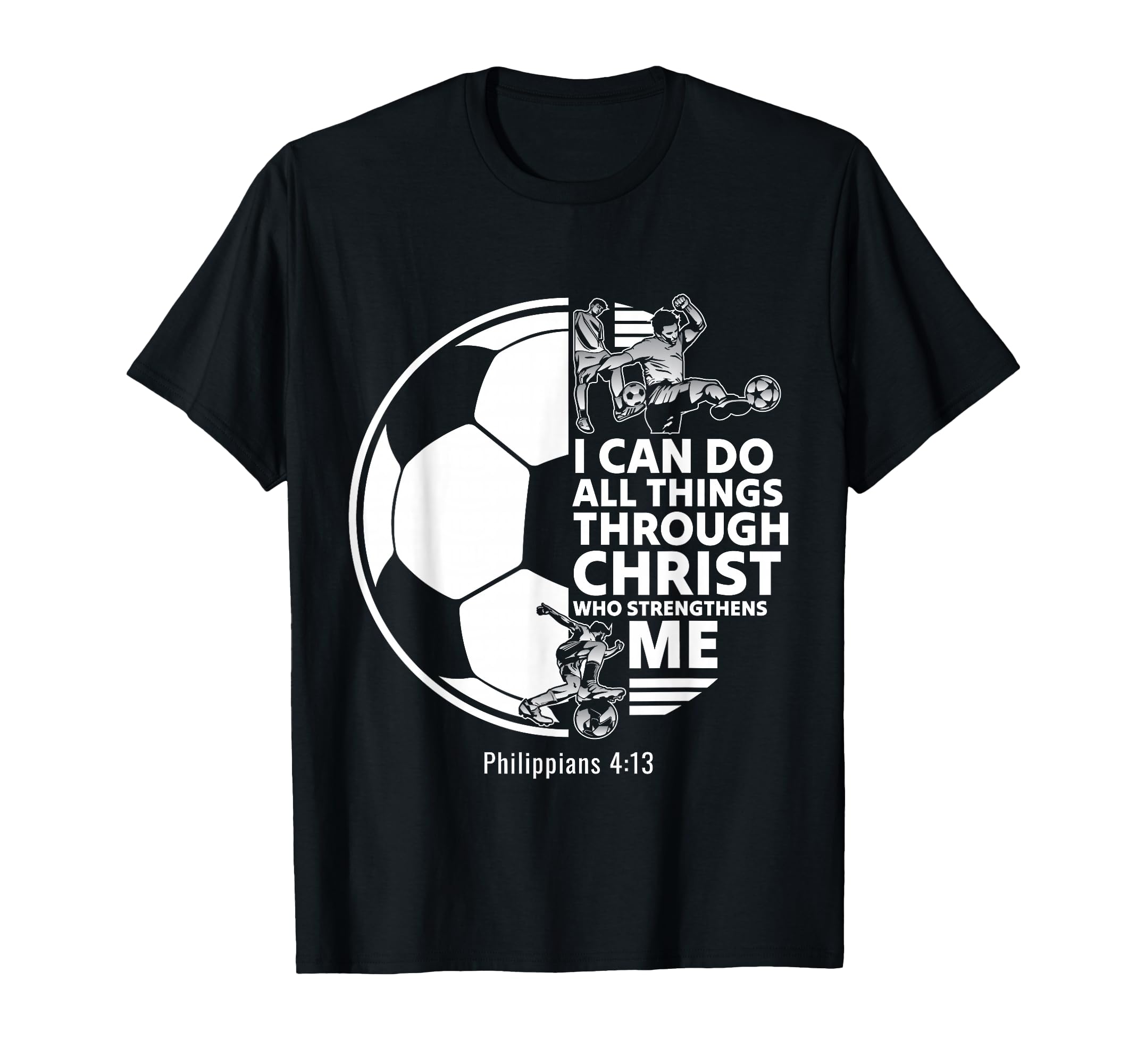 Christian Soccer Faith Verse T-Shirt - Novelty Apparel for Adults - T-Shirt, Sweatshirt, Hoodie
