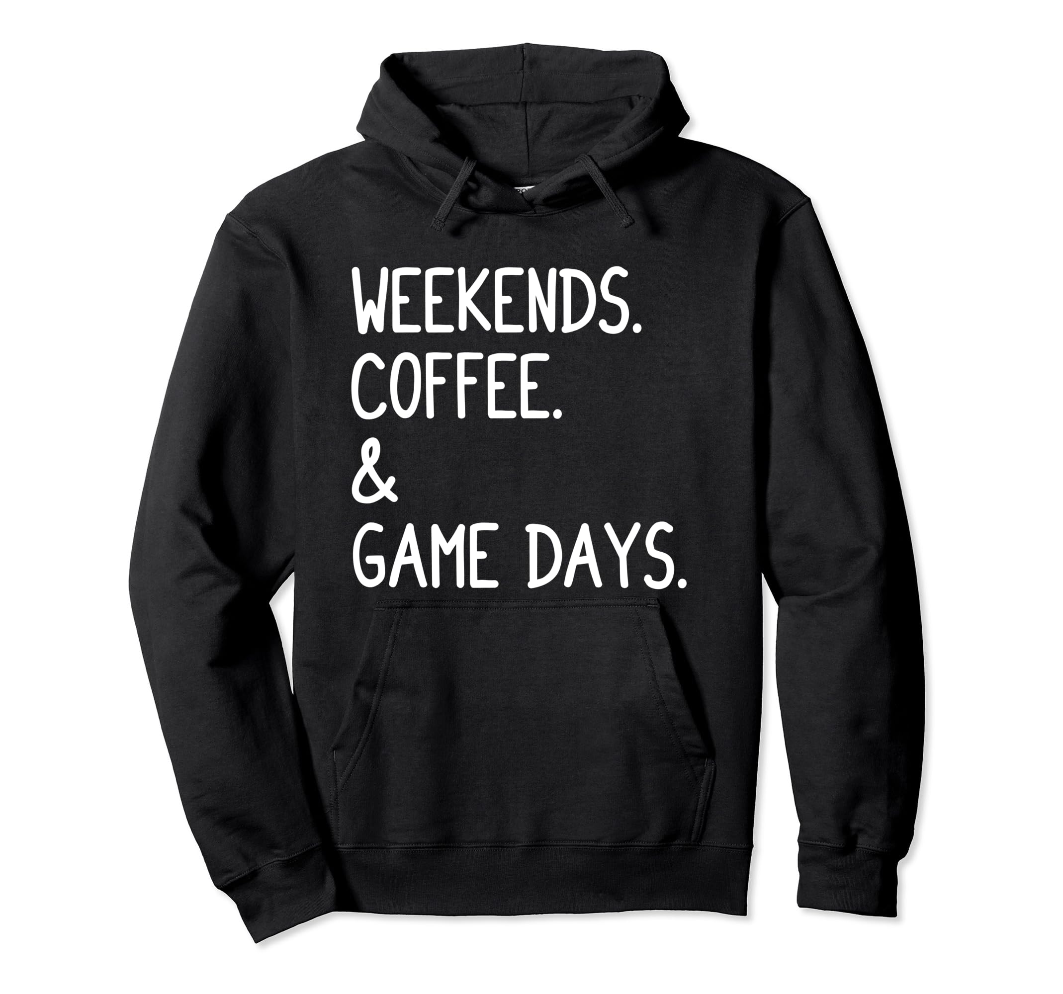 Weekends Coffee And Game Days Funny Hoodie - Streetwear Style Men Women - T-Shirt, Sweatshirt, Hoodie
