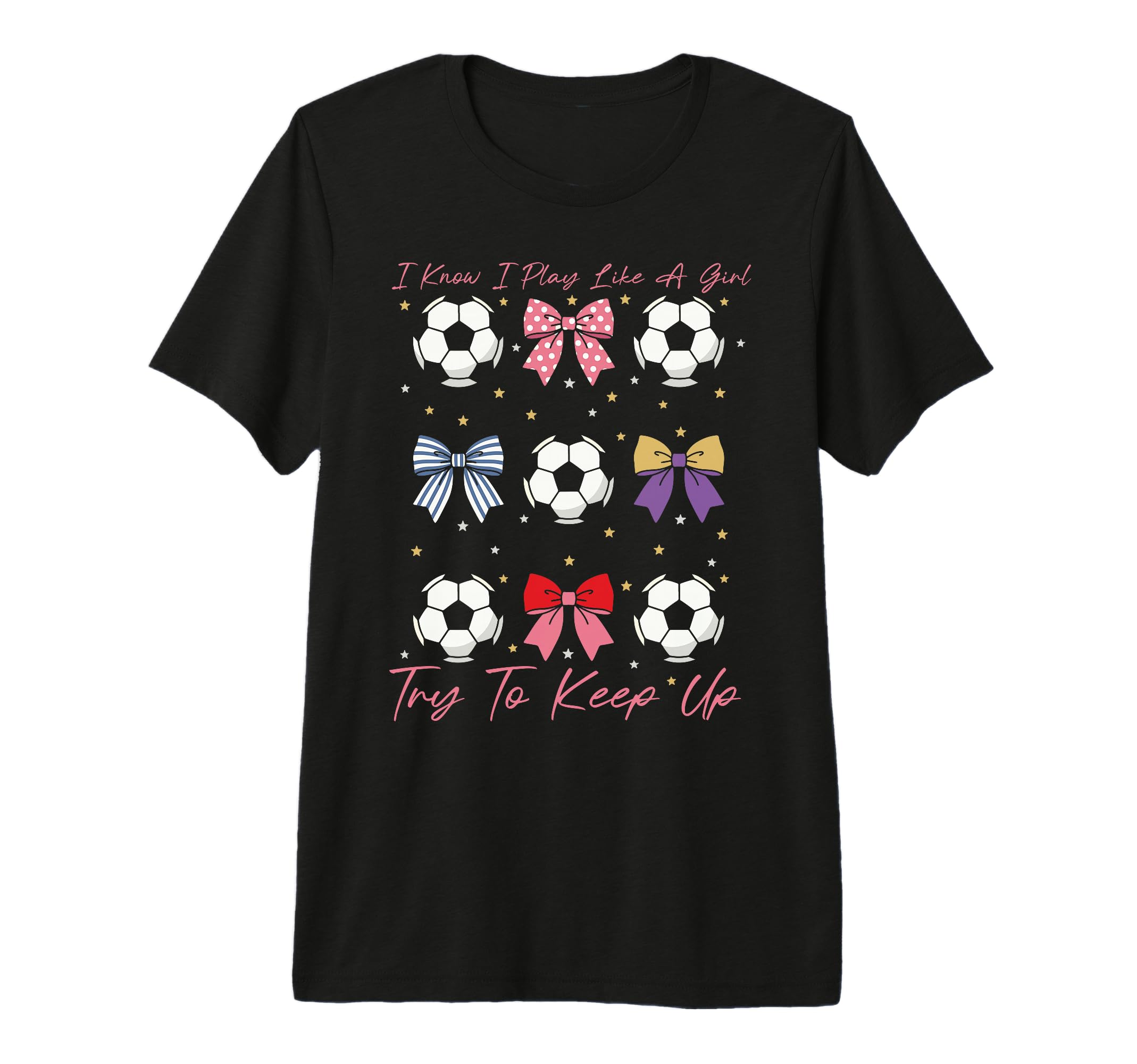 I Know I Play Like Try To Keep Up Bow T-Shirt - Graphic Print Men Women - T-Shirt, Sweatshirt, Hoodie