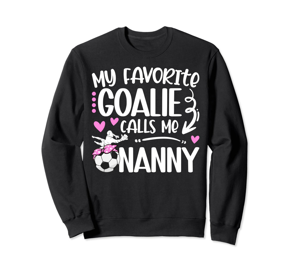 My Favorite Soccer Goalie Sweatshirt - Casual Everyday Wear Men Women - T-Shirt, Sweatshirt, Hoodie