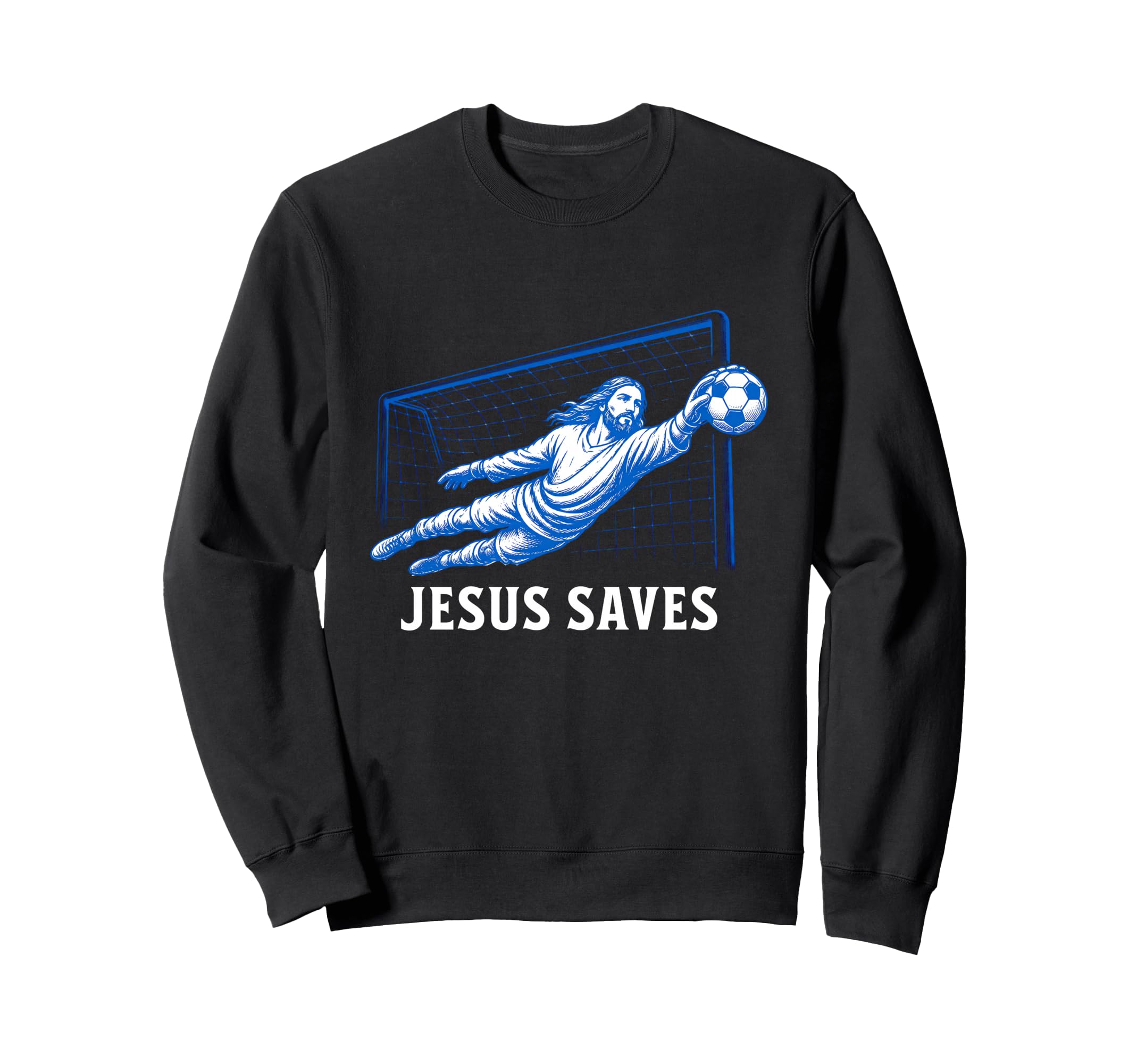 Funny Jesus Saves Soccer Goal Sweatshirt - Fun Novelty Design Men Women - T-Shirt, Sweatshirt, Hoodie
