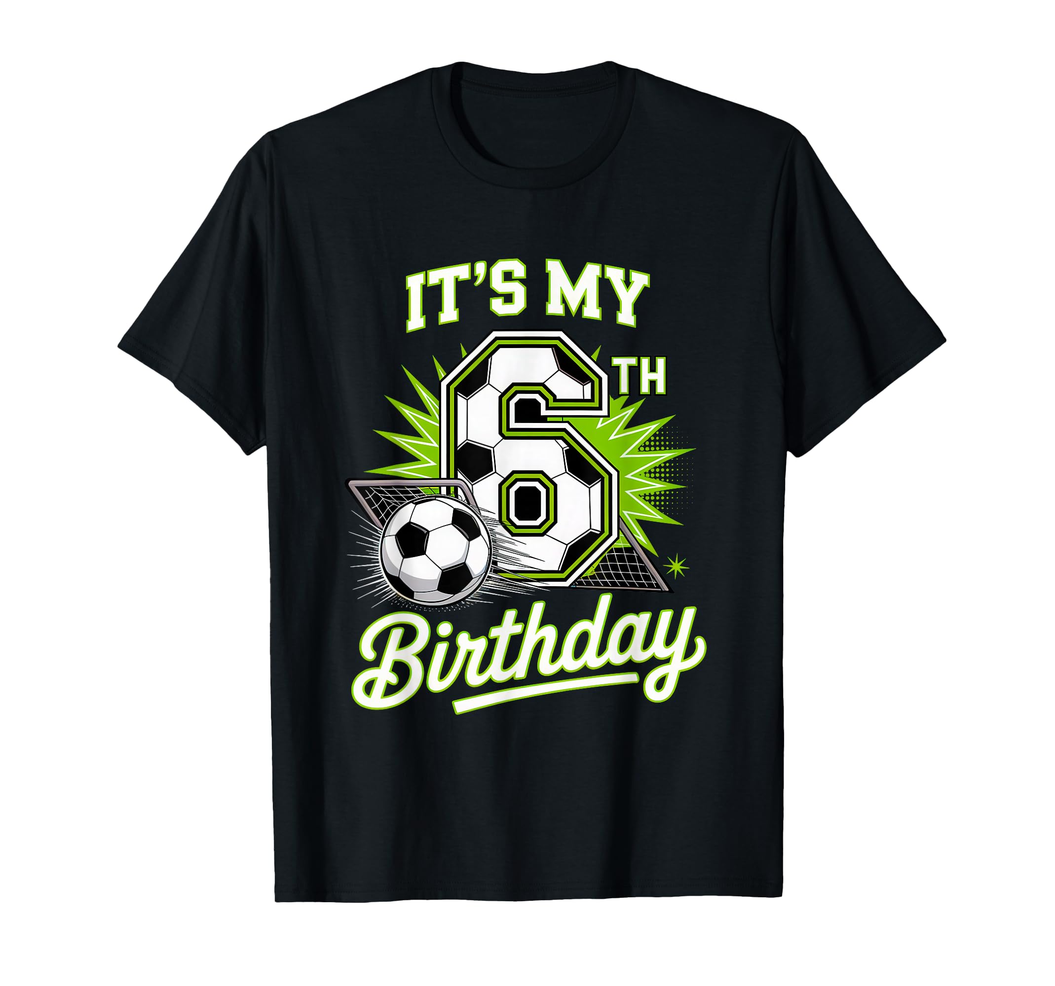 Its My 6Th Birthday Soccer Sports Party T-Shirt - Graphic Print Unisex - T-Shirt, Sweatshirt, Hoodie