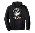 Off To Watch Soccer Funny Goose Coffee Mama Hoodie - Unique Graphic Unisex - T-Shirt, Sweatshirt, Hoodie