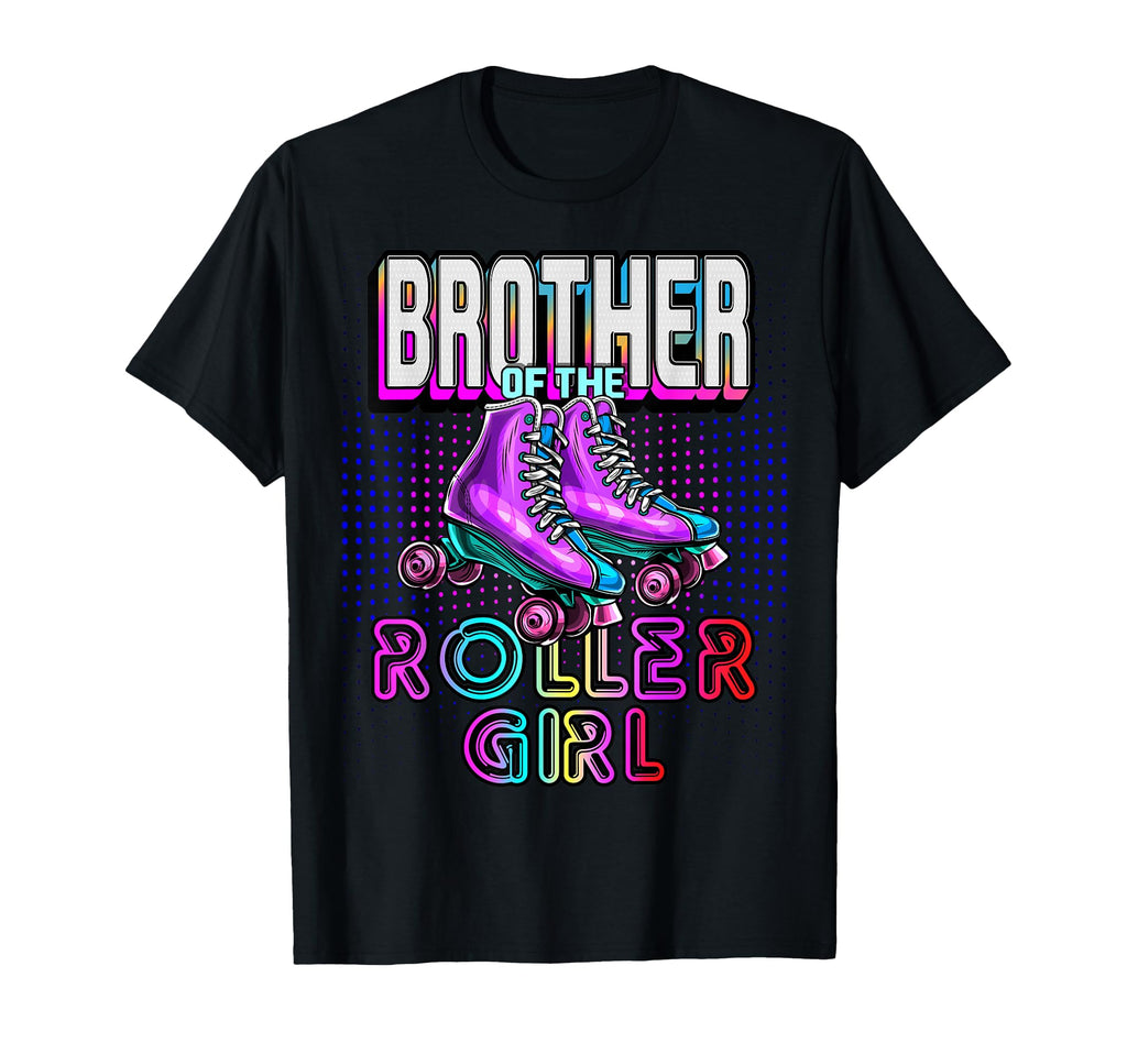 Brother Roller Roller Skating Birthday T-Shirt - Streetwear Style Unisex - T-Shirt, Sweatshirt, Hoodie