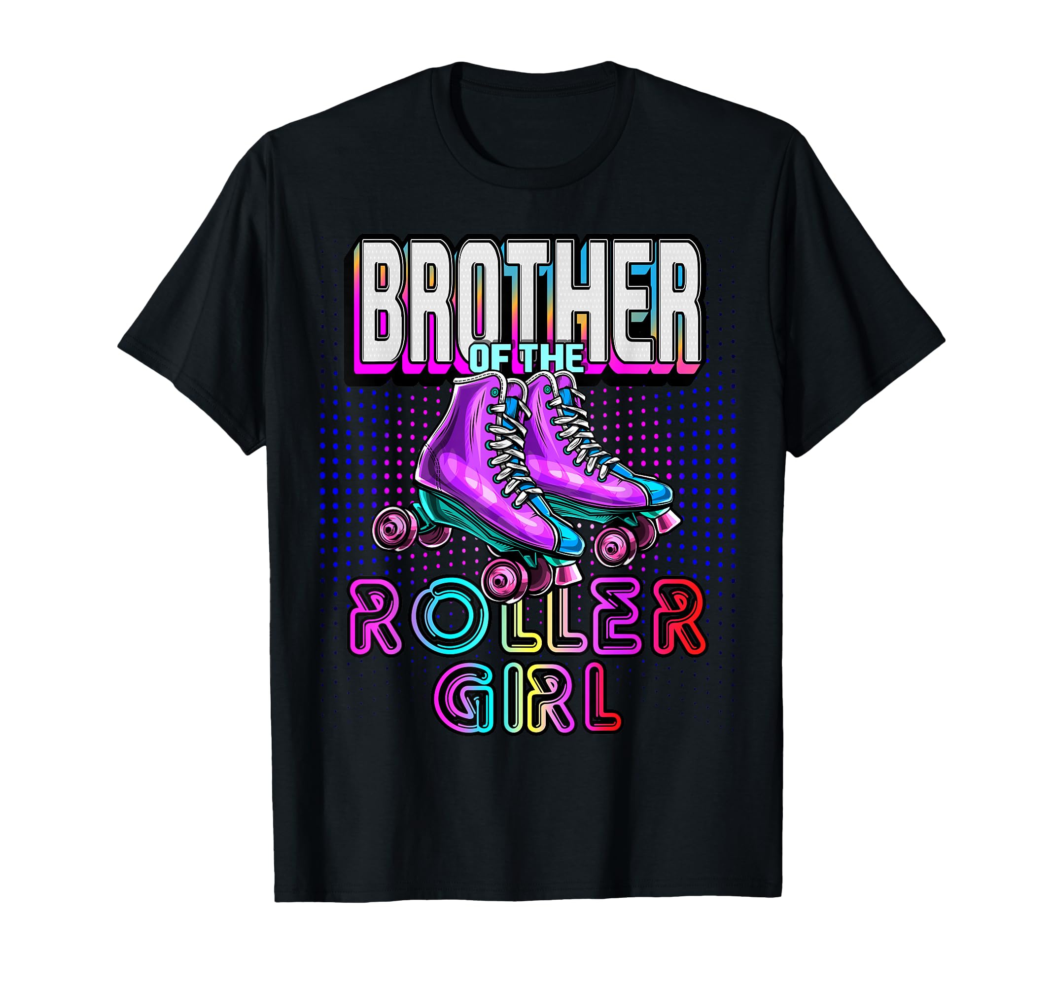 Brother Roller Roller Skating Birthday T-Shirt - Streetwear Style Unisex - T-Shirt, Sweatshirt, Hoodie