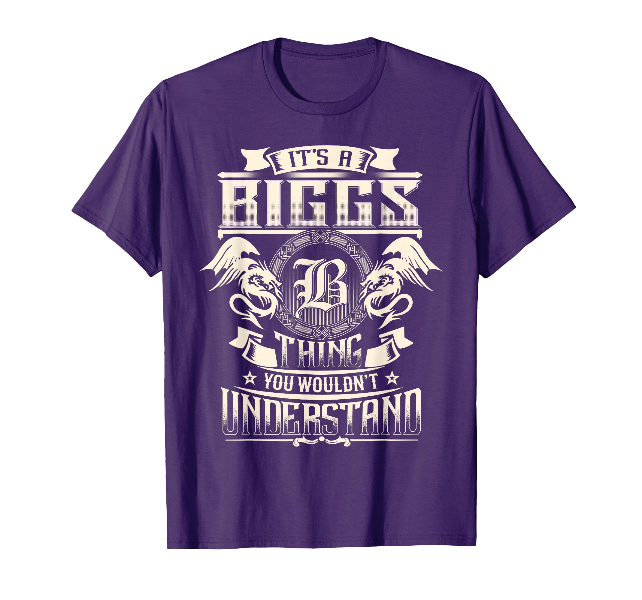 Its Biggs Thing You Wouldnt Understand T-Shirt - Trendy Graphic Men Women - T-Shirt, Sweatshirt, Hoodie