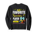 My Favorite Soccer Player Sweatshirt - Casual Everyday Wear for Adults - T-Shirt, Sweatshirt, Hoodie