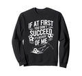 Soccer If First You Dont Succeed Sweatshirt - Unique Graphic for Adults - T-Shirt, Sweatshirt, Hoodie
