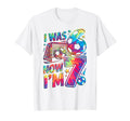 I Was 6 Now Im 7 7Th Birthday T-Shirt - Casual Everyday Wear Men Women - T-Shirt, Sweatshirt, Hoodie