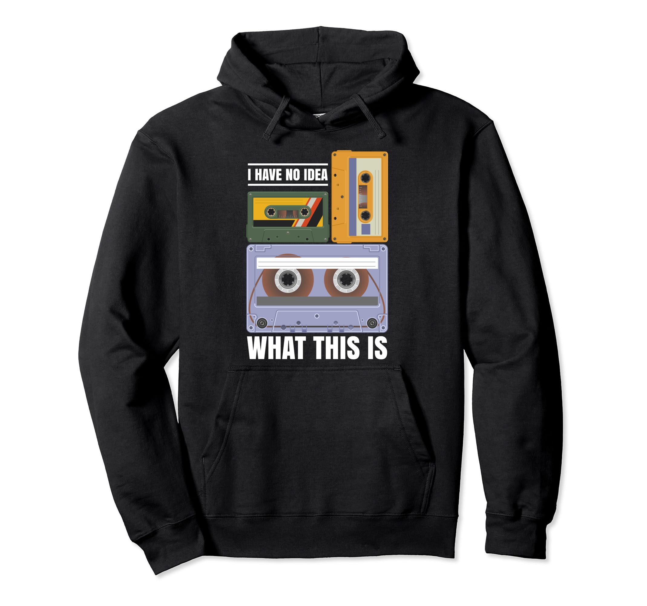 I Have No What This Is Music Cassette Hoodie - Streetwear Style for Adults - T-Shirt, Sweatshirt, Hoodie