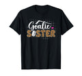 Ice Hockey Goalie Sister Hockey T-Shirt - Casual Everyday Wear Men Women - T-Shirt, Sweatshirt, Hoodie