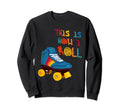 This Is How I Roll Roller Skate Sweatshirt - Streetwear Style Men Women - T-Shirt, Sweatshirt, Hoodie