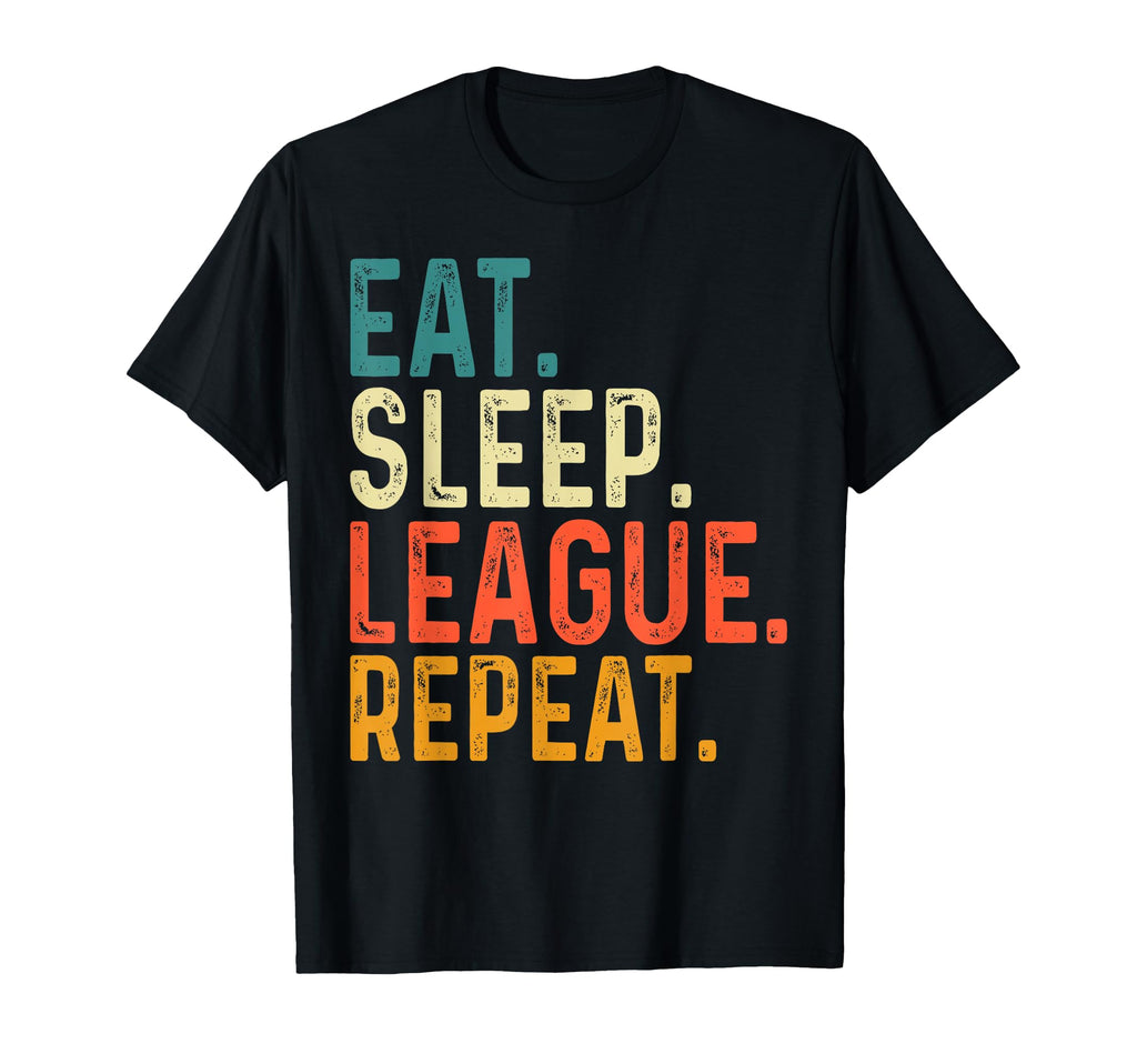 Eat Sleep League Repeat Sports Game T-Shirt - Graphic Print Men Women - T-Shirt, Sweatshirt, Hoodie