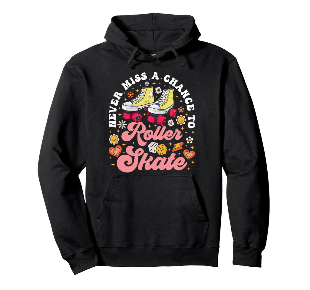 Roller Skating Skate 1970S Never Miss Hoodie - Novelty Apparel Unisex - T-Shirt, Sweatshirt, Hoodie