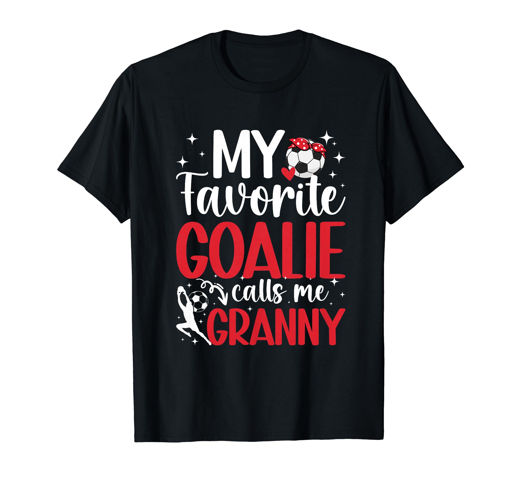 My Favorite Soccer Goalie Granny T-Shirt - Minimalist Print for Adults - T-Shirt, Sweatshirt, Hoodie
