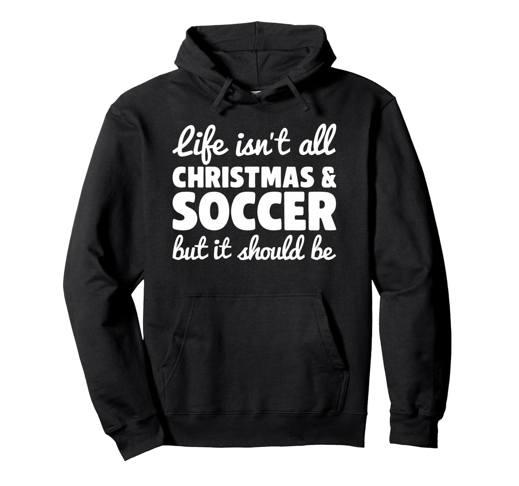 Funny And Soccer And Hoodie - Trendy Graphic Unisex - T-Shirt, Sweatshirt, Hoodie