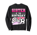 Sister Birthday Soccer Players Sport Sweatshirt - Graphic Print Men Women - T-Shirt, Sweatshirt, Hoodie