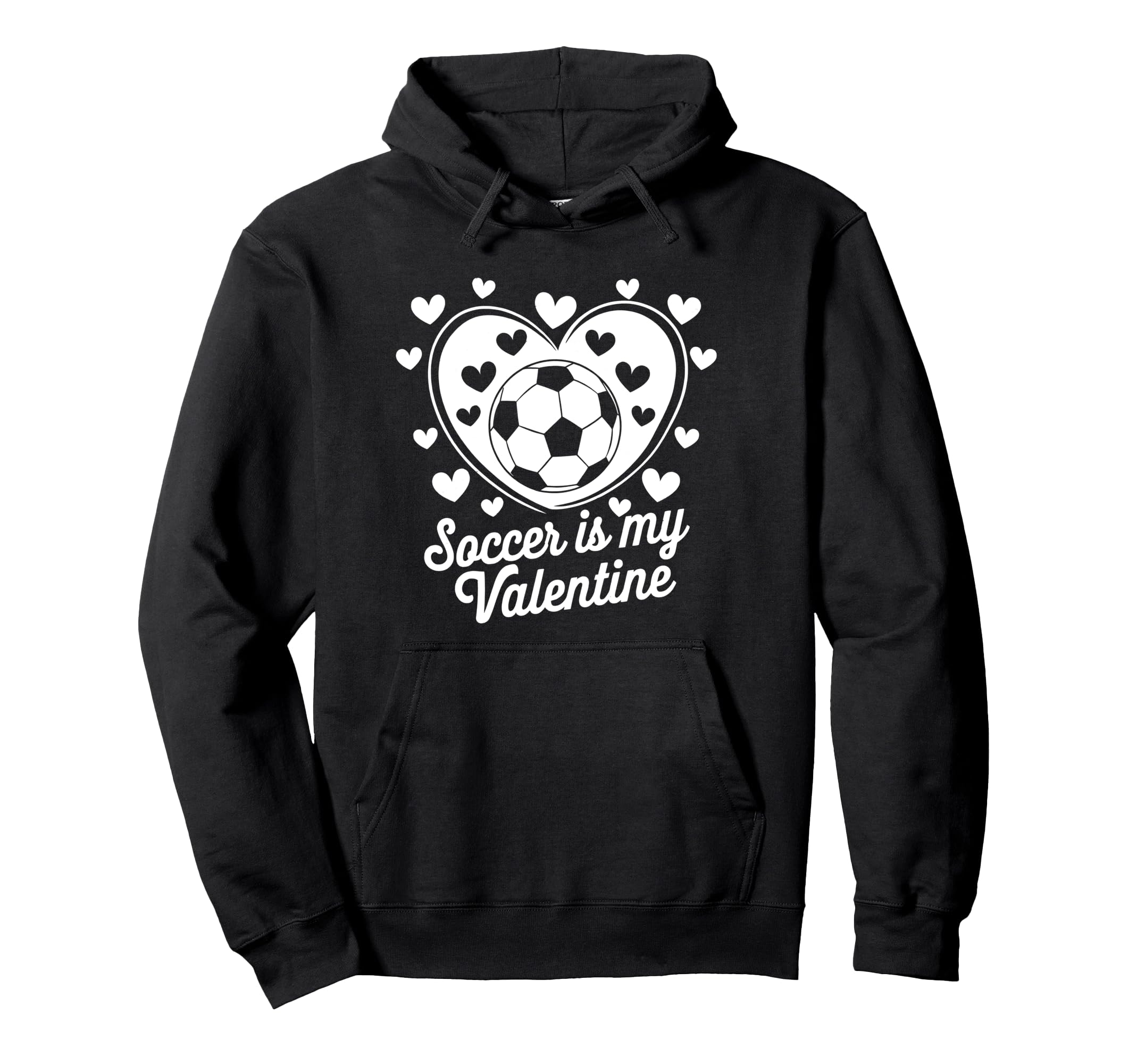 Soccer Is My Valentine Funny Love Hoodie - Minimalist Print Unisex - T-Shirt, Sweatshirt, Hoodie