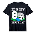 Its My 8 Year Old Birthday Soccer T-Shirt - Casual Everyday Wear Unisex - T-Shirt, Sweatshirt, Hoodie