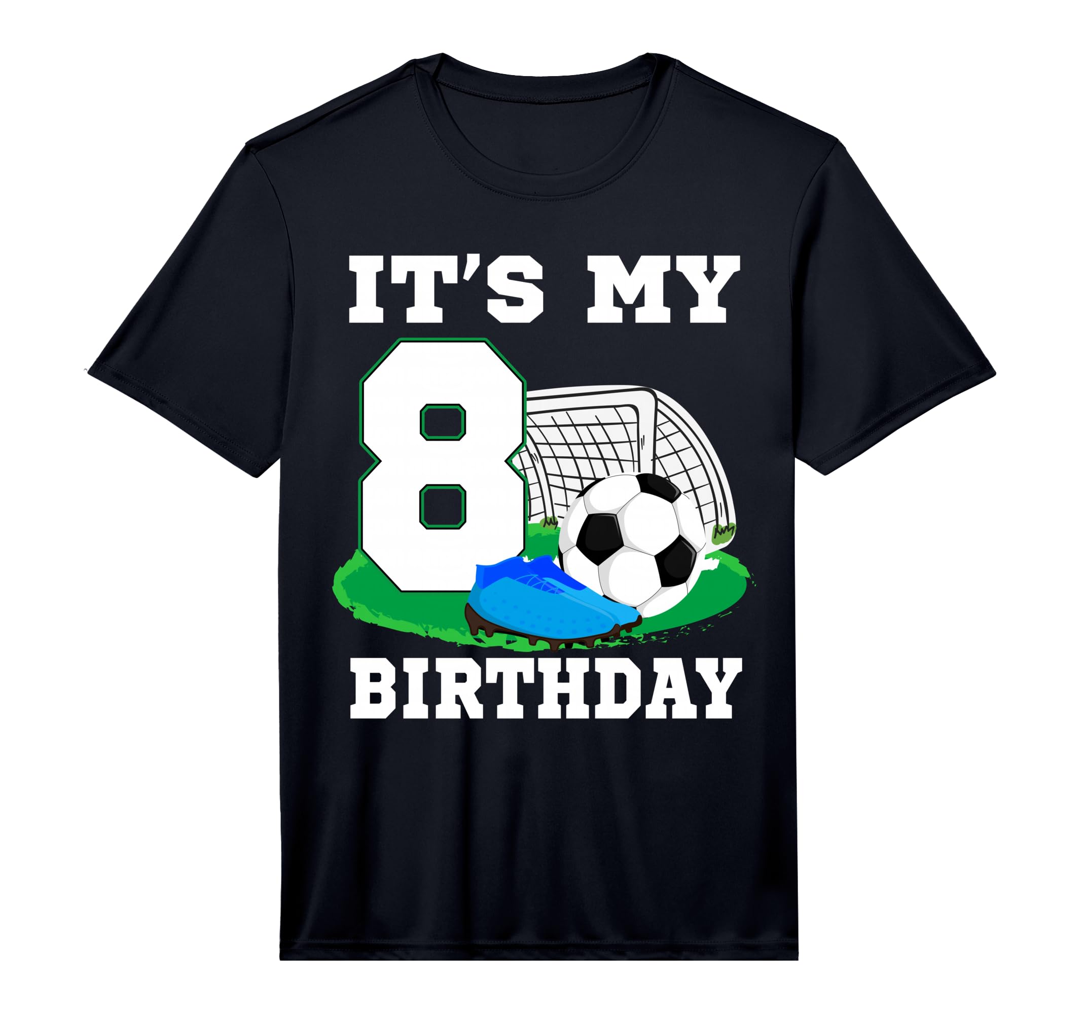 Its My 8 Year Old Birthday Soccer T-Shirt - Casual Everyday Wear Unisex - T-Shirt, Sweatshirt, Hoodie