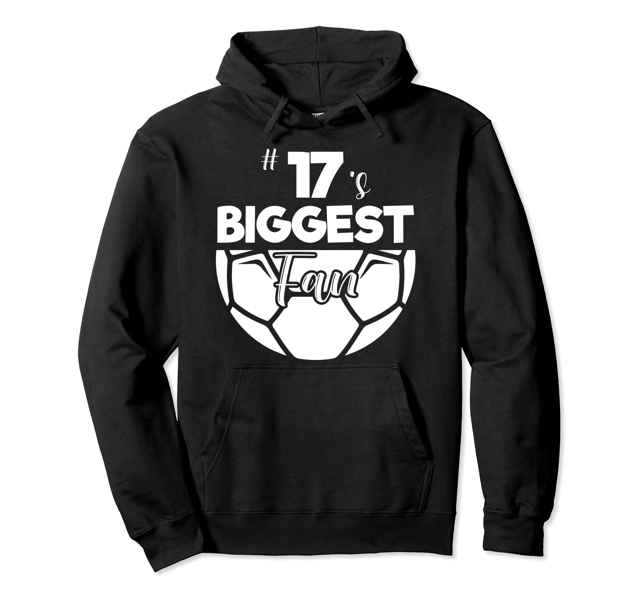 Number 17S Biggest Fan Player Soccer Hoodie - Custom Art Print for Adults - T-Shirt, Sweatshirt, Hoodie