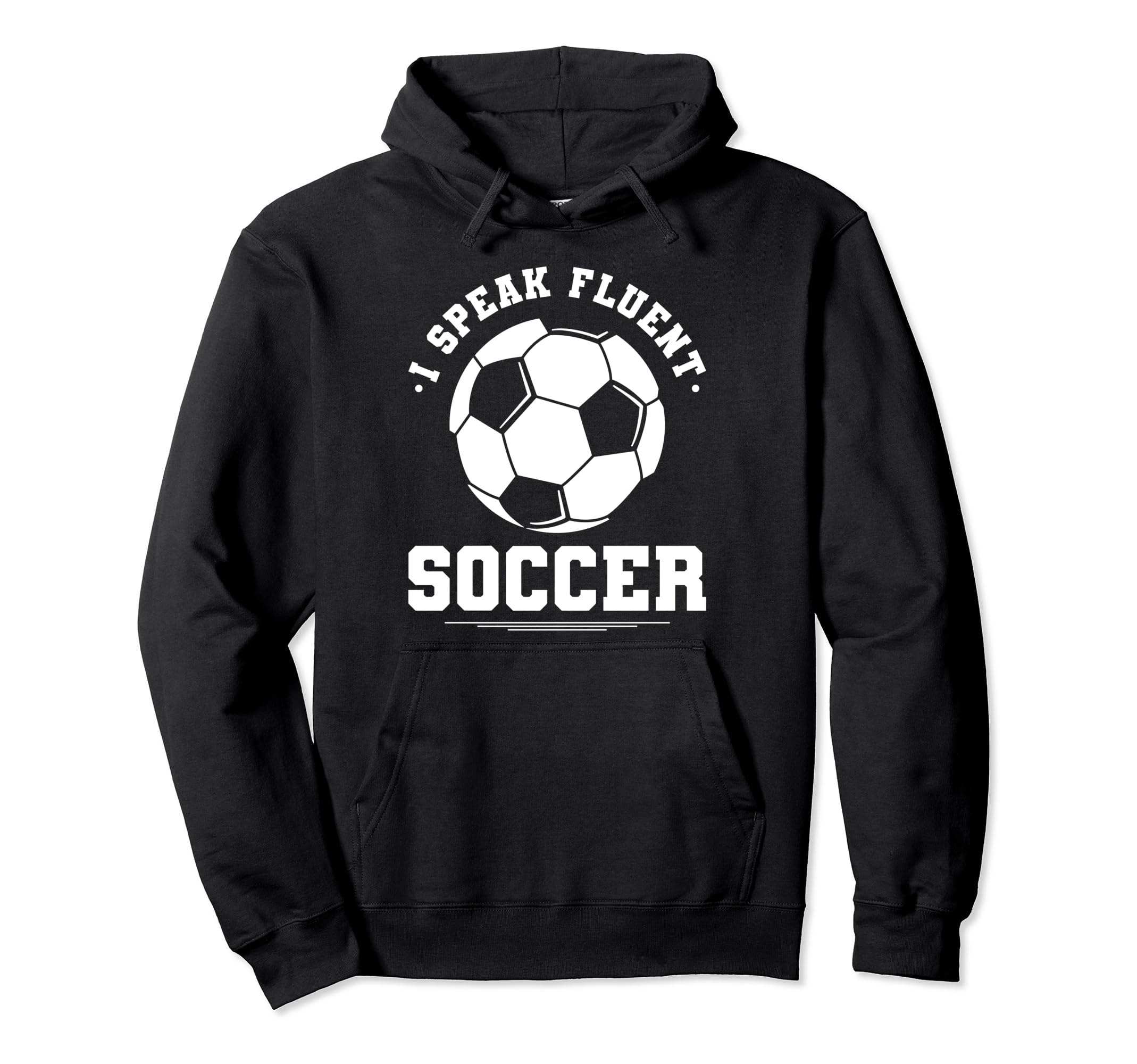 I Speak Fluent Soccer Player Coach Hoodie - Minimalist Print for Adults - T-Shirt, Sweatshirt, Hoodie