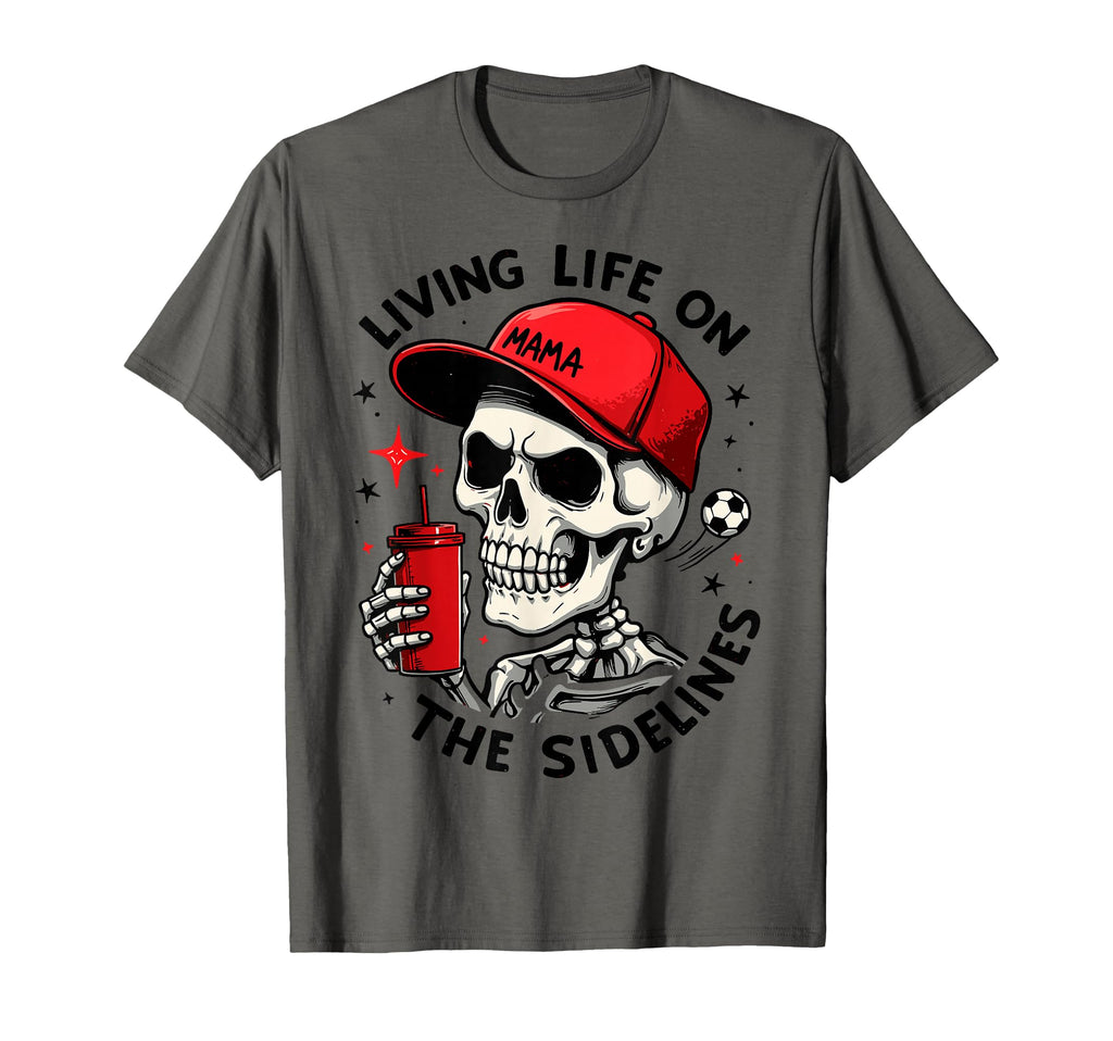 Living Life Sidelines Soccer Mama T-Shirt - Fun Novelty Design Unisex - T-Shirt, Sweatshirt, Hoodie
