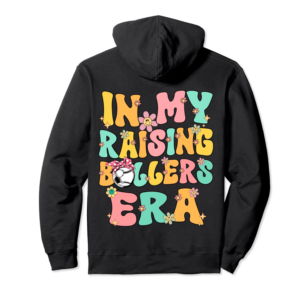 My Raising Ballers Era Baseball Soccer Mom Hoodie - Unique Graphic Unisex - T-Shirt, Sweatshirt, Hoodie