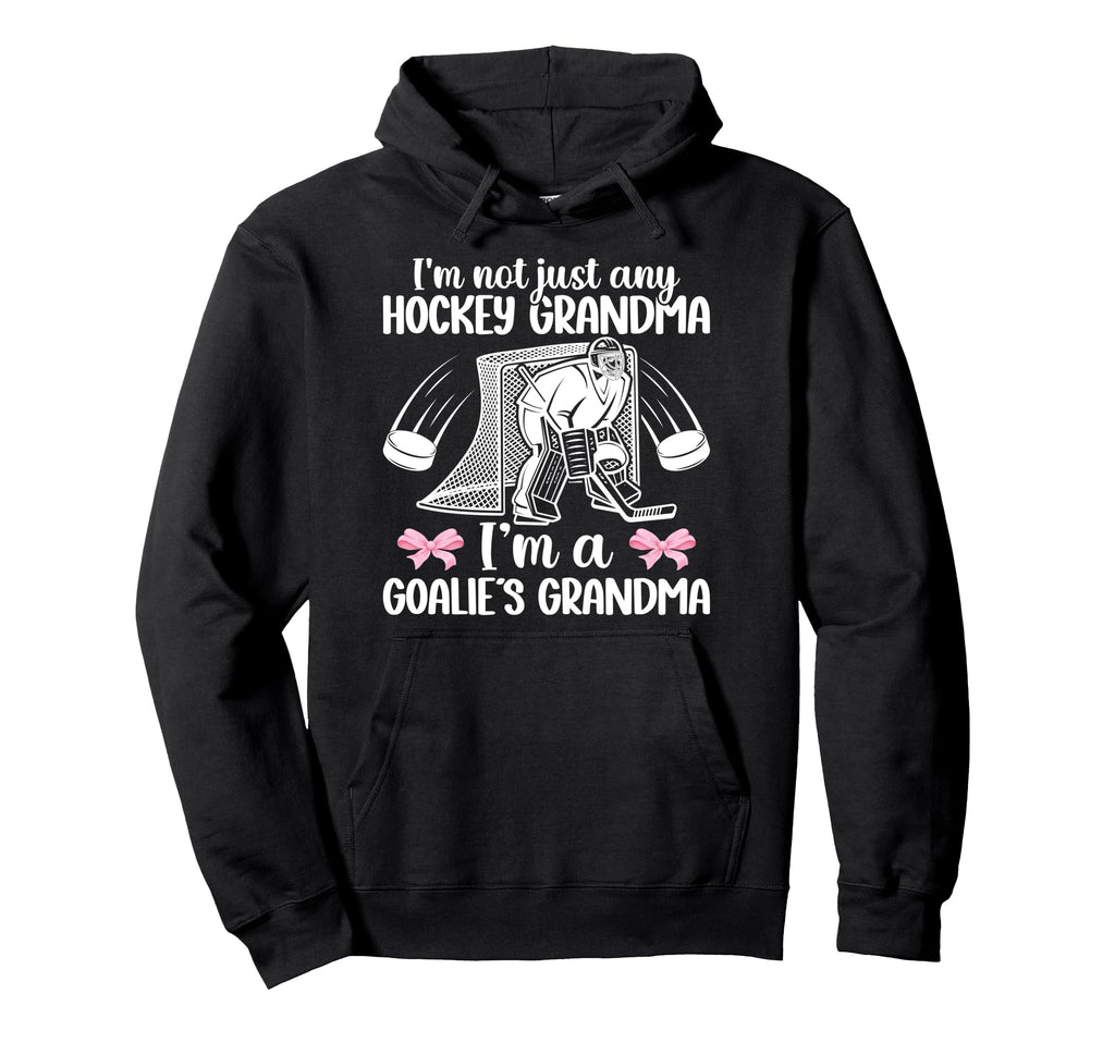 Im Hockey Goalie Grandma Hockey Keeper Hoodie - Streetwear Style Men Women - T-Shirt, Sweatshirt, Hoodie