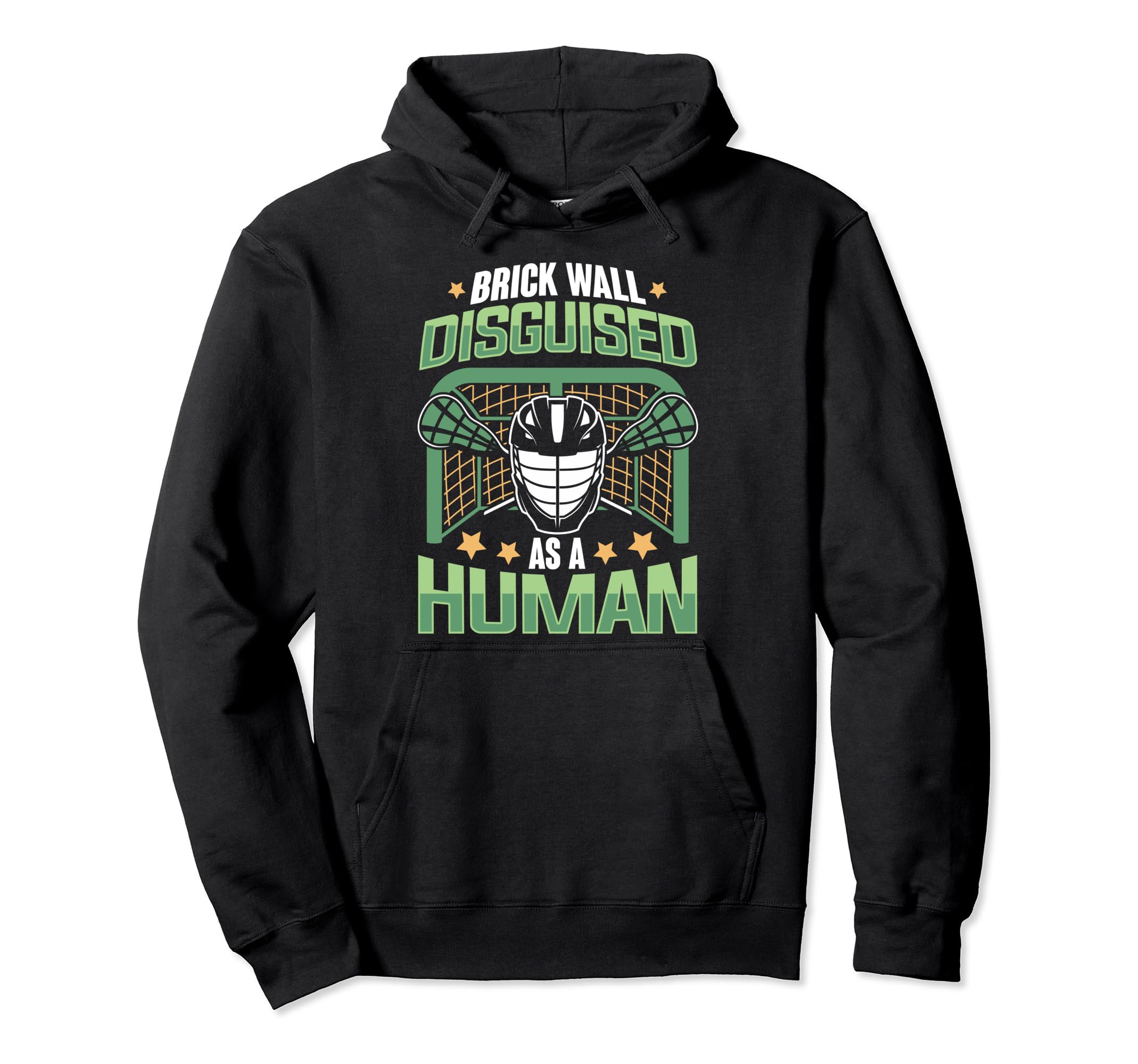 Funny Lacrosse Goalie Lax Goalie Hoodie - Novelty Apparel Men Women - T-Shirt, Sweatshirt, Hoodie