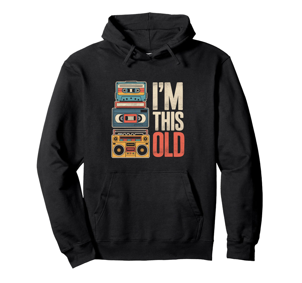 Funny Im This Old Cassette Tape Hoodie - Minimalist Print Men Women - T-Shirt, Sweatshirt, Hoodie
