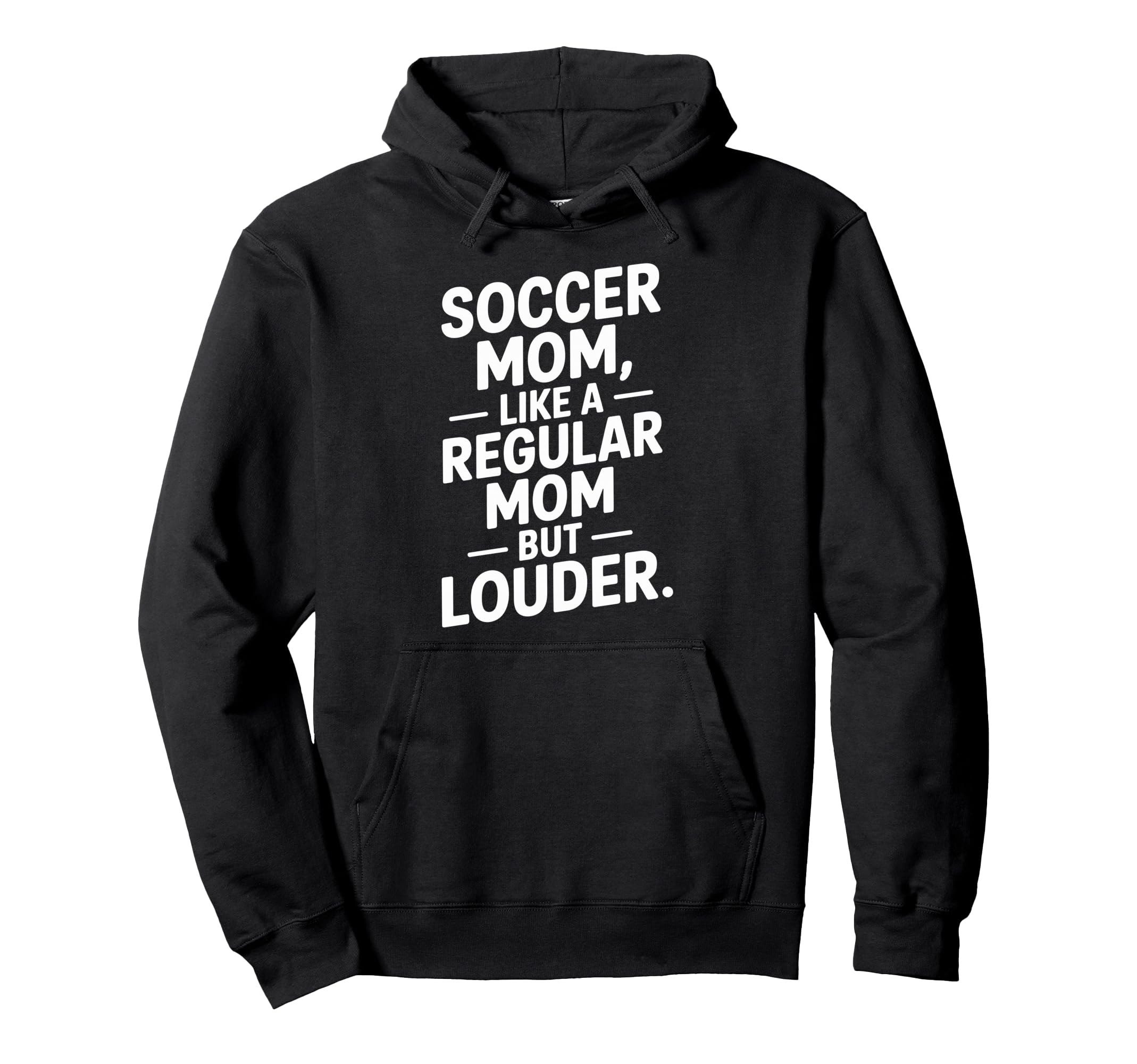 Soccer Mom Like Regular Mom Louder Hoodie - Minimalist Print Unisex - T-Shirt, Sweatshirt, Hoodie