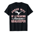 Soccer Goalie Goalkeeper Wife T-Shirt - Aesthetic Graphic Men Women - T-Shirt, Sweatshirt, Hoodie