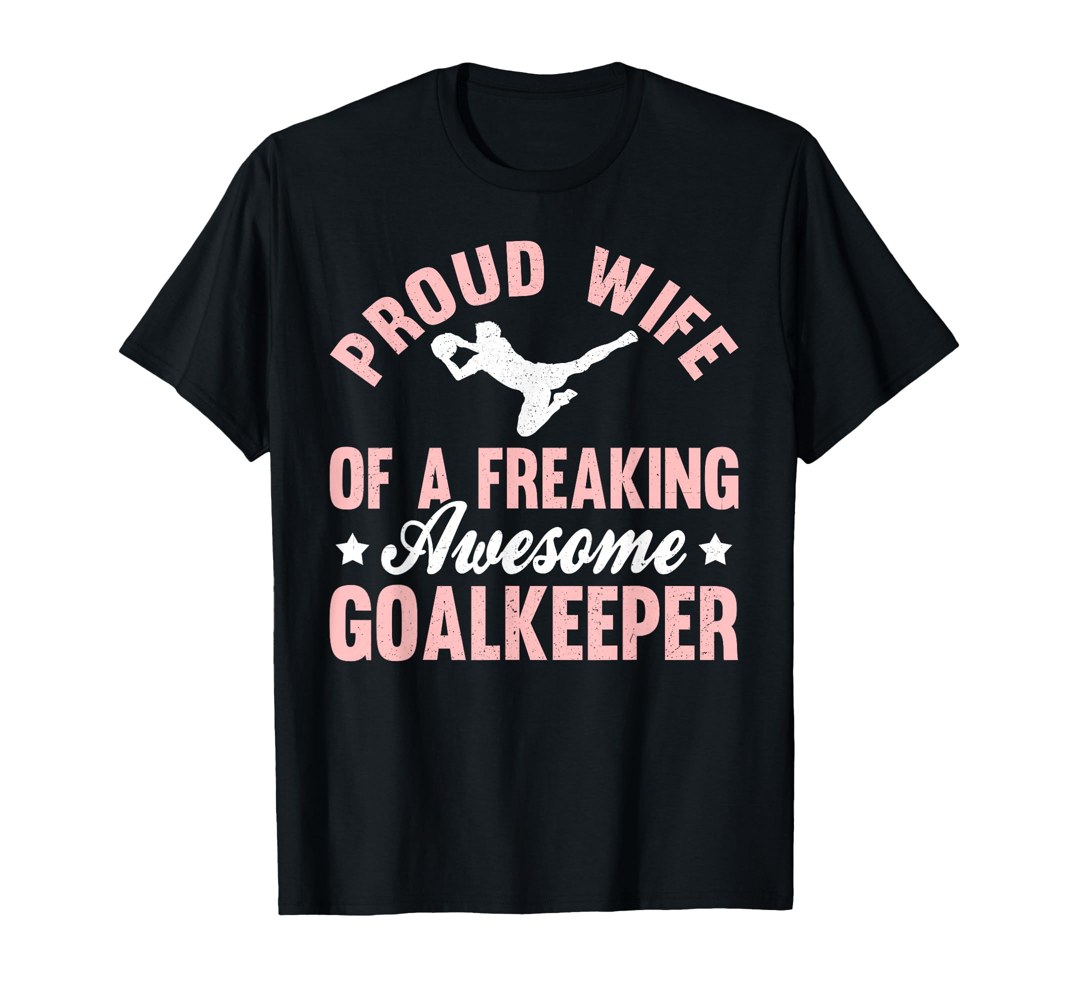 Soccer Goalie Goalkeeper Wife T-Shirt - Aesthetic Graphic Men Women - T-Shirt, Sweatshirt, Hoodie