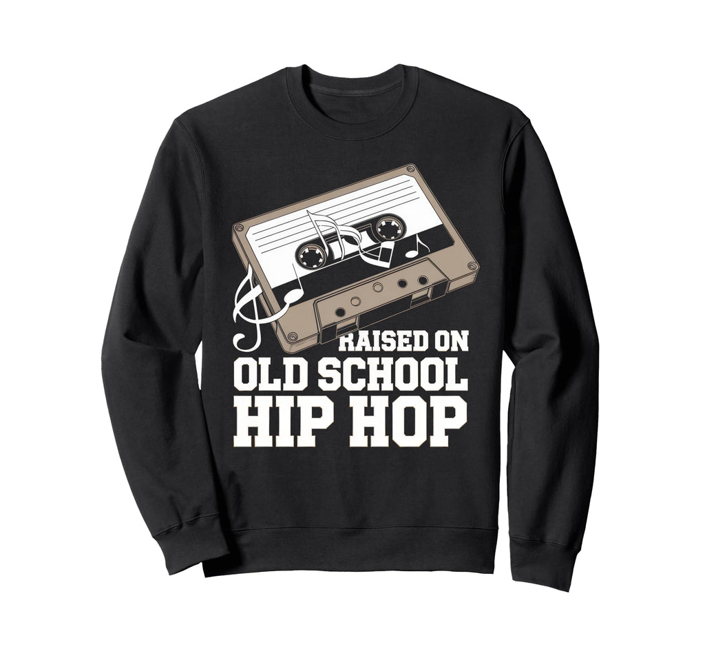 Raised Old School Hip Hop Sweatshirt - Fun Novelty Design for Adults - T-Shirt, Sweatshirt, Hoodie