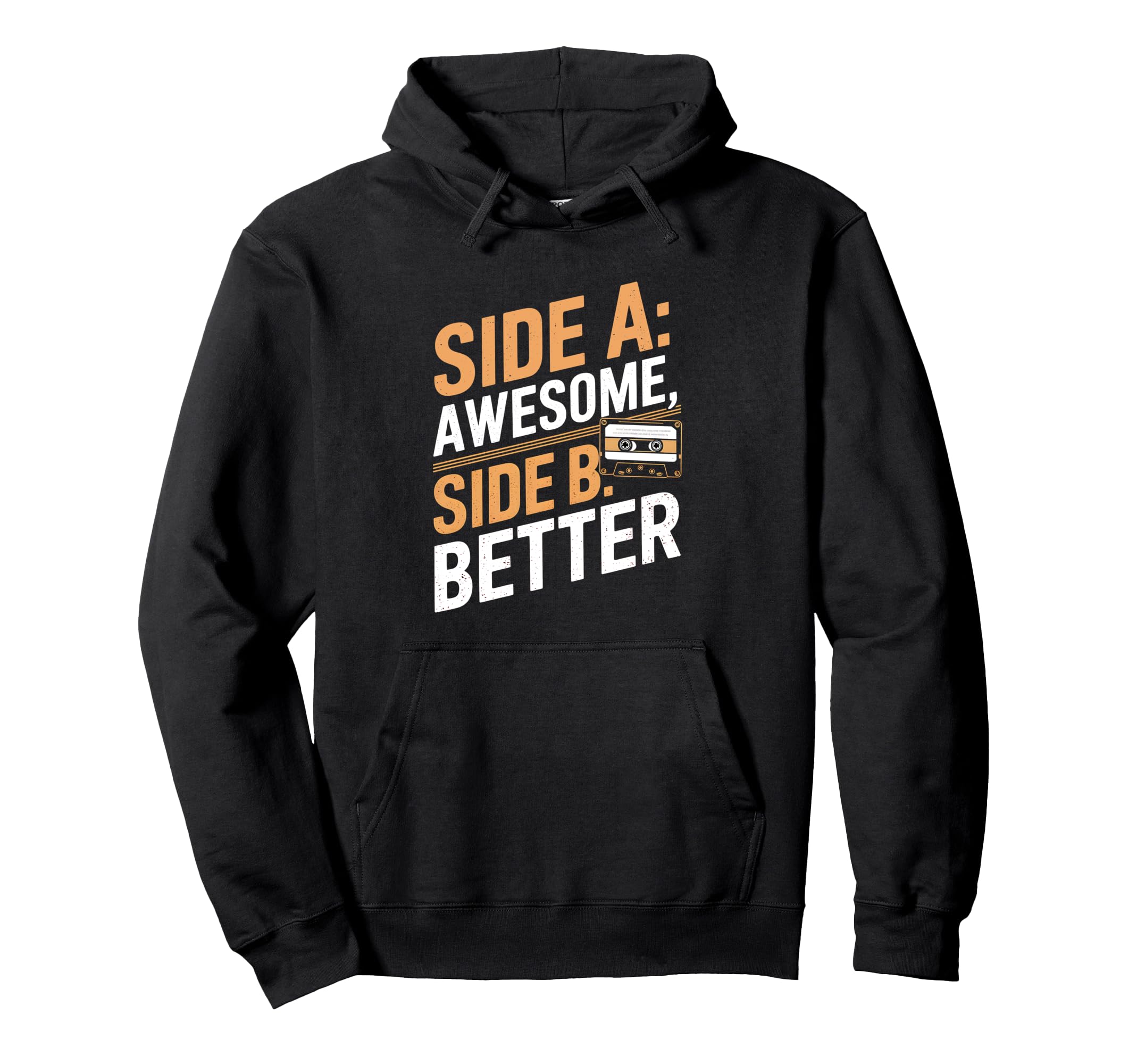 Funny Side Awesome Side B Better Hoodie - Graphic Print for Adults - T-Shirt, Sweatshirt, Hoodie