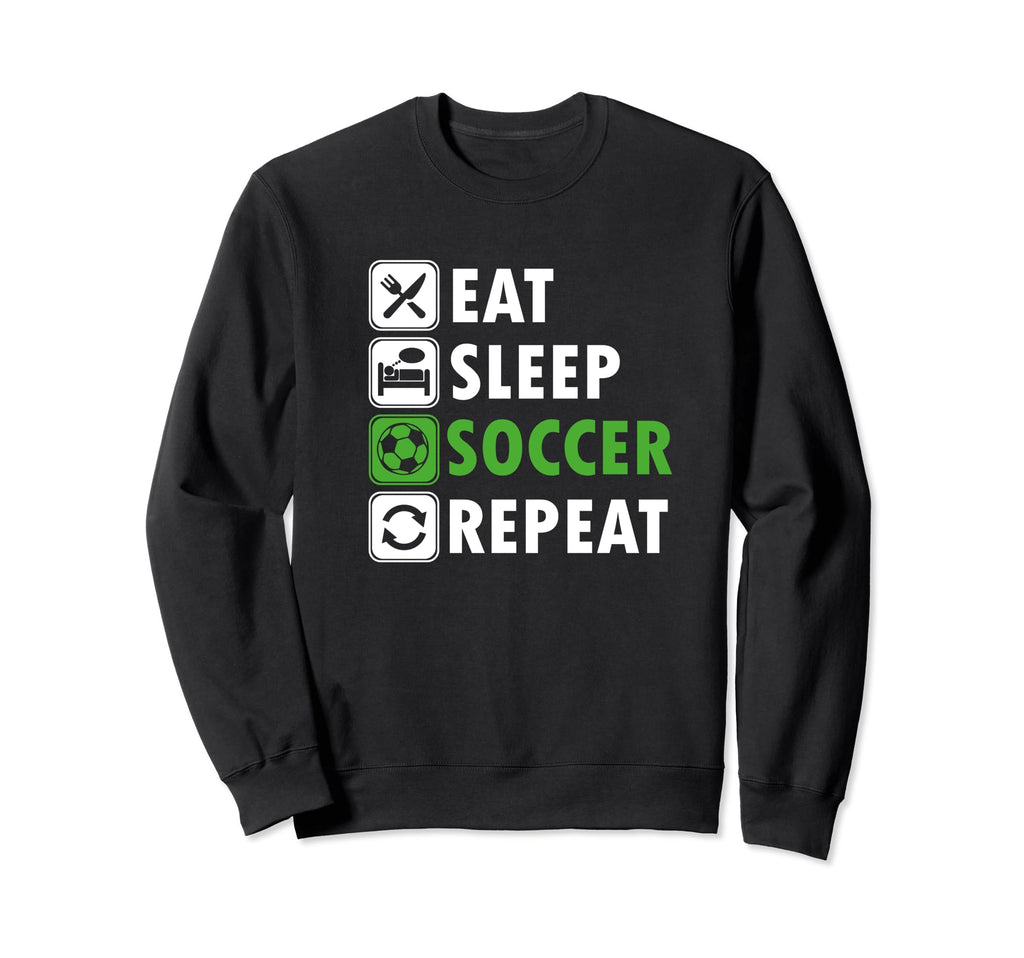 Eat Sleep Soccer Repeat Soccer Player Sweatshirt - Trendy Graphic Unisex - T-Shirt, Sweatshirt, Hoodie