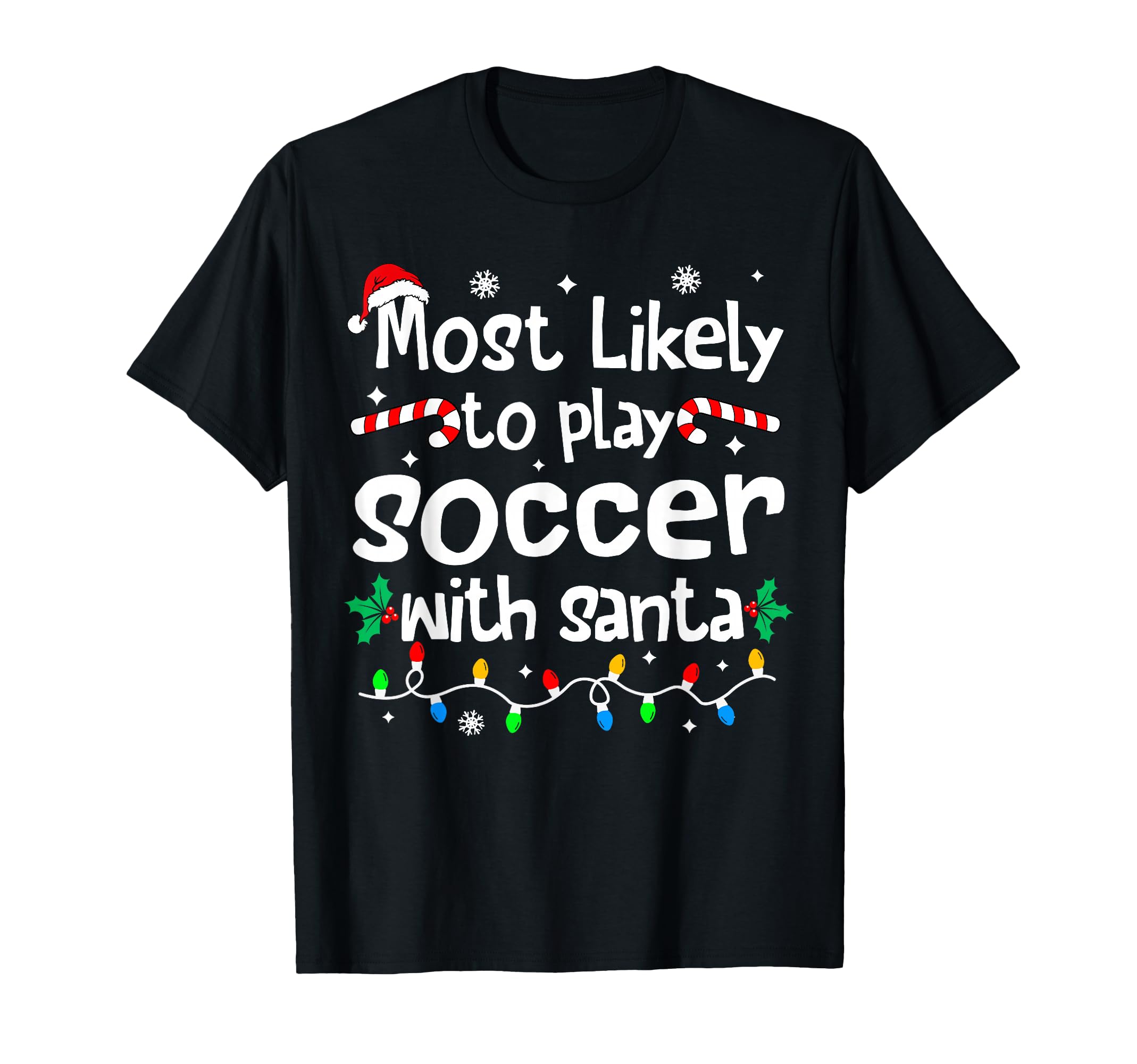 Most Likely To Play Soccer Santa Matching T-Shirt - Minimalist Print Unisex - T-Shirt, Sweatshirt, Hoodie