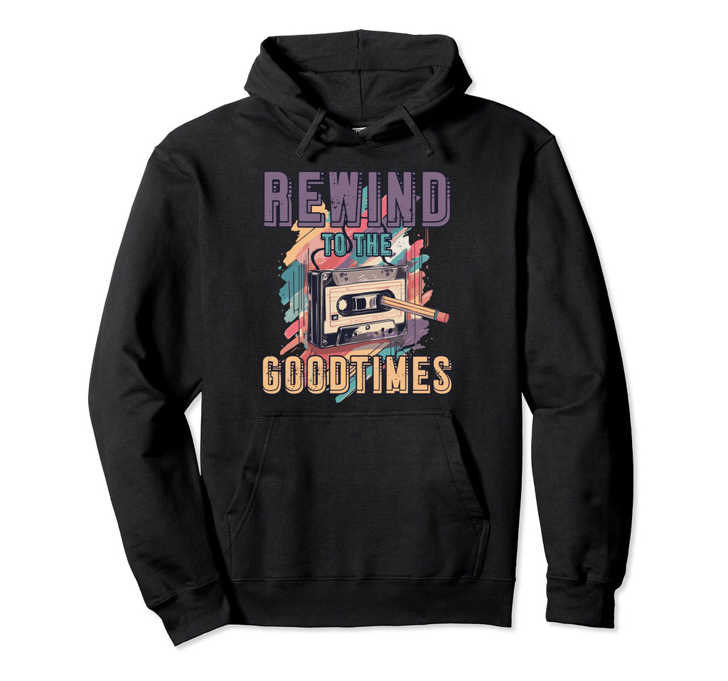 Rewind To Good Times 80S 90S Cassette Tape Hoodie - Custom Art Print Unisex - T-Shirt, Sweatshirt, Hoodie